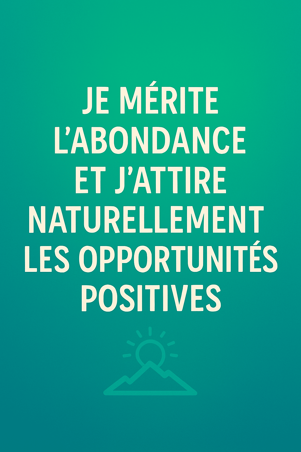Exemple d'affirmations positives quotidiennes pour développer l'abondance